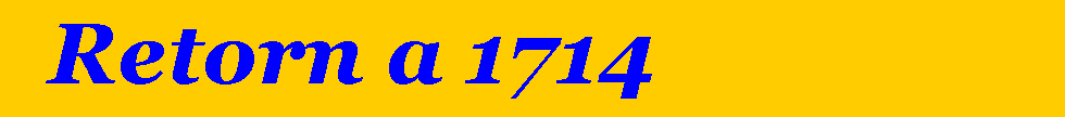 Cuadro de texto:   Retorn a 1714